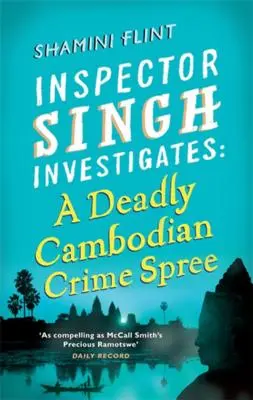 Szał zbrodni w Kambodży: Inspector Singh Investigates Series: Księga 4 - A Deadly Cambodian Crime Spree: Inspector Singh Investigates Series: Book 4