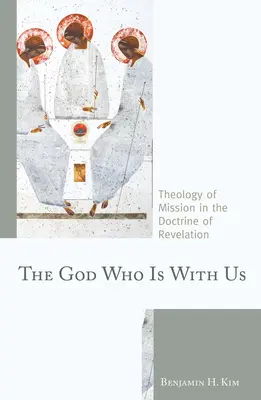 Bóg, który jest z nami: Teologia misji w doktrynie Objawienia - The God Who Is with Us: Theology of Mission in the Doctrine of Revelation