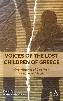 Głosy utraconych dzieci Grecji: Ustne historie międzynarodowej adopcji z czasów zimnej wojny - Voices of the Lost Children of Greece: Oral Histories of Cold War International Adoption