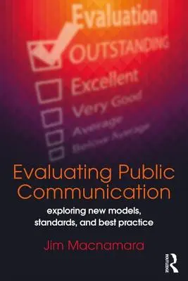 Ocena komunikacji społecznej: Odkrywanie nowych modeli, standardów i najlepszych praktyk - Evaluating Public Communication: Exploring New Models, Standards, and Best Practice