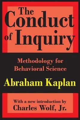 The Conduct of Inquiry: Metodologia nauk behawioralnych - The Conduct of Inquiry: Methodology for Behavioural Science