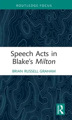 Akty mowy w Miltonie Blake'a - Speech Acts in Blake's Milton