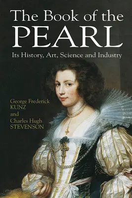 Księga pereł: Jej historia, sztuka, nauka i przemysł - The Book of the Pearl: Its History, Art, Science and Industry