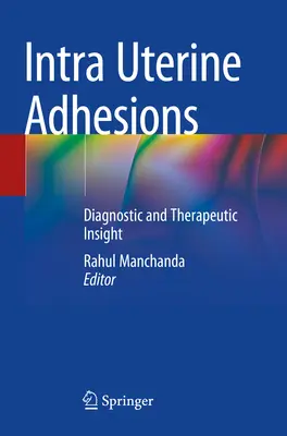 Zrosty wewnątrzmaciczne: Wgląd diagnostyczny i terapeutyczny - Intra Uterine Adhesions: Diagnostic and Therapeutic Insight