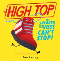 High Top - Sneaker, który po prostu nie może się zatrzymać - High Top - The Sneaker That Just Can't Stop