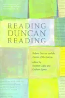 Czytanie Duncana: Robert Duncan i poetyka derywacji - Reading Duncan Reading: Robert Duncan and the Poetics of Derivation