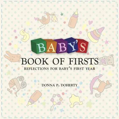 Baby's Book of Firsts: Refleksje na pierwszy rok życia dziecka - Baby's Book of Firsts: Reflections for Baby's First Year