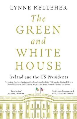 Zielony i Biały Dom: Irlandia i amerykańscy prezydenci - The Green & White House: Ireland and the Us Presidents