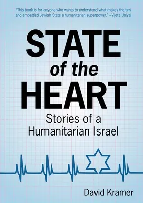 Stan serca: Historie humanitarnego Izraela - State of the Heart: Stories of a Humanitarian Israel