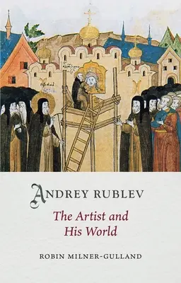 Andriej Rublow: Artysta i jego świat - Andrey Rublev: The Artist and His World