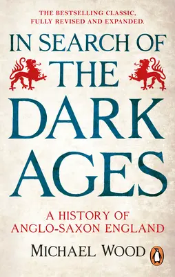 W poszukiwaniu ciemnych wieków: Historia anglosaskiej Anglii - In Search of the Dark Ages: A History of Anglo-Saxon England