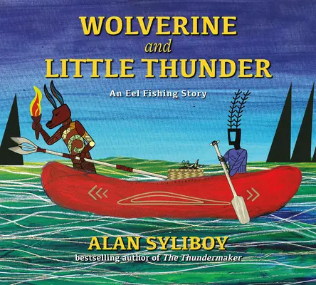 Wolverine and Little Thunder: Opowieść o łowieniu węgorzy - Wolverine and Little Thunder: An Eel Fishing Story