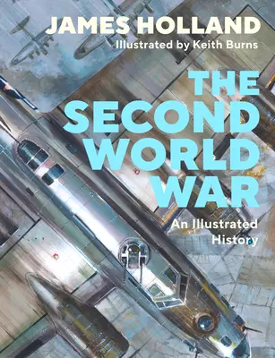 Druga wojna światowa - ilustrowana historia (Holland James (autor)) - Second World War - An Illustrated History (Holland James (Author))