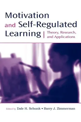 Motywacja i samoregulacja uczenia się: Teoria, badania i zastosowania - Motivation and Self-Regulated Learning: Theory, Research, and Applications