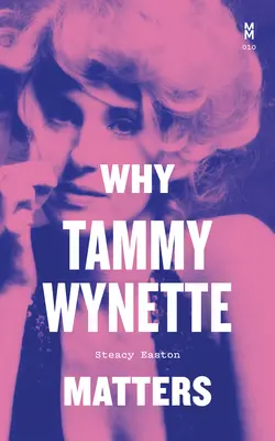 Dlaczego Tammy Wynette ma znaczenie - Why Tammy Wynette Matters