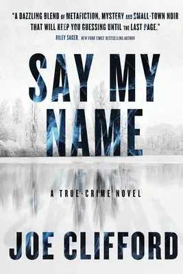 Say My Name: Powieść kryminalna - Say My Name: A True-Crime Novel