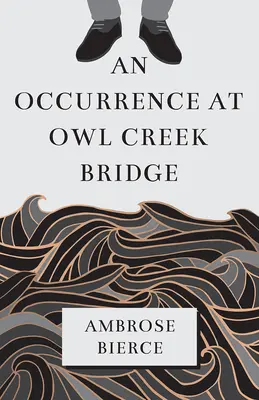 Zdarzenie na moście Owl Creek - An Occurrence at Owl Creek Bridge