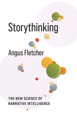 Storythinking: Nowa nauka o inteligencji narracyjnej - Storythinking: The New Science of Narrative Intelligence