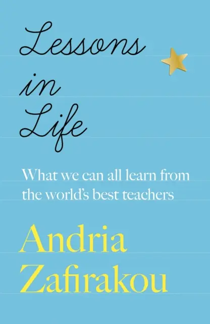 Lekcje życia - Czego wszyscy możemy nauczyć się od najlepszych nauczycieli na świecie - Lessons in Life - What we can all learn from the world's best teachers