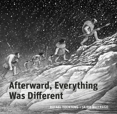 Później wszystko było inne: Opowieść z plejstocenu - Afterward, Everything Was Different: A Tale from the Pleistocene