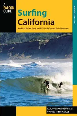 Surfing w Kalifornii: Przewodnik po najlepszych miejscach na wybrzeżu Kalifornii - Surfing California: A Guide to the Best Breaks and Sup-Friendly Spots on the California Coast