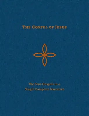 Ewangelia Jezusa: Cztery Ewangelie w jednej kompletnej narracji - The Gospel of Jesus: The Four Gospels in a Single Complete Narrative