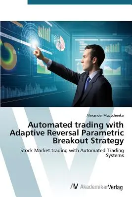 Zautomatyzowany handel z adaptacyjną odwróconą parametryczną strategią przełamania - Automated trading with Adaptive Reversal Parametric Breakout Strategy