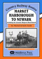 Market Harborough do Newark - w tym odgałęzienie Belgrave Road. - Market Harborough to Newark - Including Belgrave Road Branch.