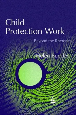 Praca na rzecz ochrony dzieci - poza retoryką - Child Protection Work - Beyond the Rhetoric