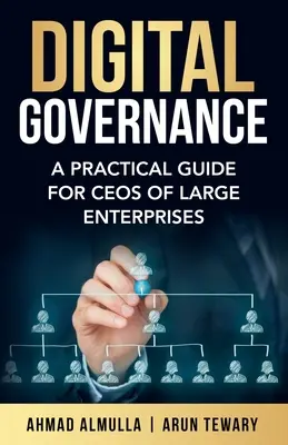 Zarządzanie cyfrowe: Praktyczny przewodnik dla dyrektorów generalnych dużych przedsiębiorstw - Digital Governance: A Practical Guide for CEOs of Large Enterprises