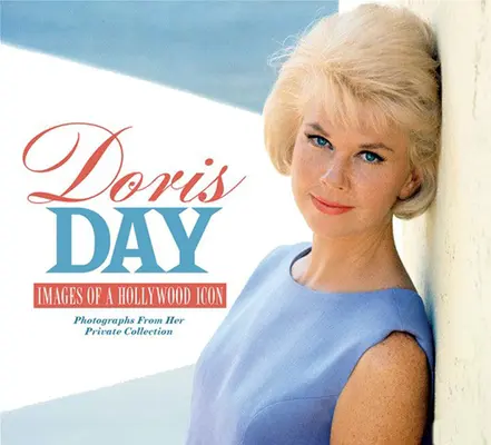 Doris Day: Obrazy ikony Hollywood - Doris Day: Images of a Hollywood Icon