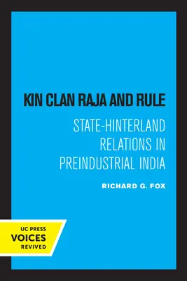 Kin Clan Raja and Rule: Relacje między państwem a lądem w przedindustrialnych Indiach - Kin Clan Raja and Rule: State-Hinterland Relations in Preindustrial India