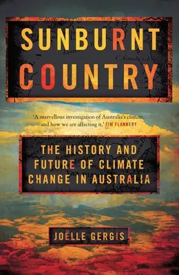 Spalony słońcem kraj - historia i przyszłość zmian klimatycznych w Australii - Sunburnt Country - The History and Future of Climate Change in Australia