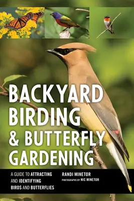 Przydomowe ptaki i motyle ogrodowe - Backyard Birding and Butterfly Gardening