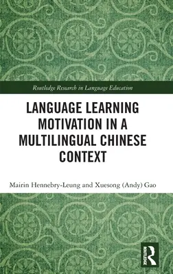 Motywacja do nauki języków obcych w wielojęzycznym kontekście chińskim - Language Learning Motivation in a Multilingual Chinese Context