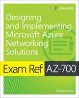 Exam Ref Az-700 Projektowanie i wdrażanie rozwiązań sieciowych Microsoft Azure - Exam Ref Az-700 Designing and Implementing Microsoft Azure Networking Solutions
