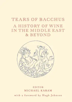 Łzy Bachusa: Historia wina na Bliskim Wschodzie i poza nim - Tears of Bacchus: A History of Wine in the Middle East and Beyond