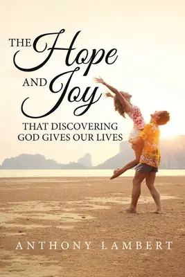 Nadzieja i radość, które odkrycie Boga daje naszemu życiu - The Hope and Joy that Discovering God Gives our Lives