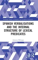 Hiszpańskie werbalizacje i wewnętrzna struktura predykatów leksykalnych - Spanish Verbalisations and the Internal Structure of Lexical Predicates