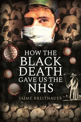 Jak Czarna Śmierć dała nam NHS - How the Black Death Gave Us the Nhs