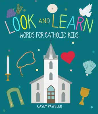 Patrz i ucz się: Słowa dla katolickich dzieci - Look and Learn: Words for Catholic Kids