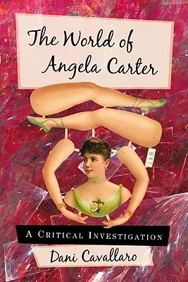 Świat Angeli Carter: krytyczne dochodzenie - The World of Angela Carter: A Critical Investigation