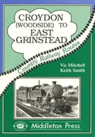 Croydon do East Grinstead - w tym Woodside do Selsdon - Croydon to East Grinstead - Including Woodside to Selsdon