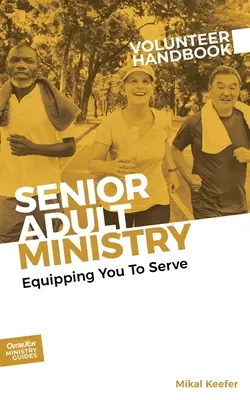 Podręcznik wolontariusza w duszpasterstwie osób starszych - Senior Adult Ministry Volunteer Handbook