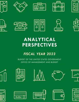 Perspektywy analityczne: Budżet rządu Stanów Zjednoczonych, rok podatkowy 2023 - Analytical Perspectives: Budget of the United States Government Fiscal Year 2023