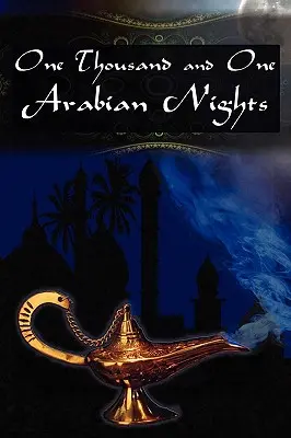 Tysiąc i jedna noc arabska: The Arabian Nights Entertainments - One Thousand and One Arabian Nights: The Arabian Nights Entertainments