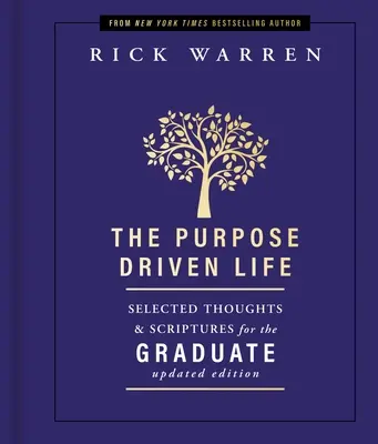 Życie kierowane celem: Wybrane myśli i fragmenty dla absolwentów - The Purpose Driven Life: Selected Thoughts & Scriptures for the Graduate