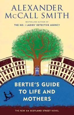 Przewodnik Bertiego po życiu i matkach: Seria 44 Scotland Street (9) - Bertie's Guide to Life and Mothers: 44 Scotland Street Series (9)