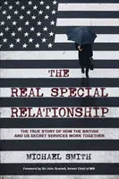 Real Special Relationship - Prawdziwa historia współpracy brytyjskich i amerykańskich służb specjalnych - Real Special Relationship - The True Story of How the British and US Secret Services Work Together