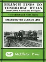 Linie rozgałęzione do Tunbridge Wells - w tym linia Cuckoo Line - Branch Lines to Tunbridge Wells - Including the Cuckoo Line